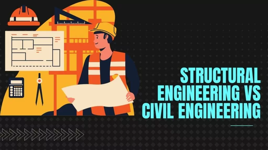 Structural Engineering vs Civil Engineering